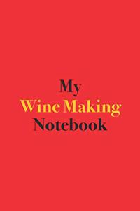 My Wine Making Notebook