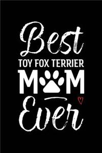 Best Toy Fox Terrier Mom Ever