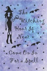 The Witching Hour Is Near Come On In For A Spell