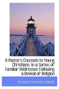 Pastor's Counsels to Young Christians