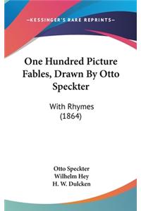 One Hundred Picture Fables, Drawn By Otto Speckter