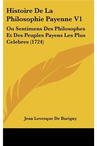 Histoire de La Philosophie Payenne V1