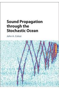 Sound Propagation Through the Stochastic Ocean