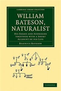 William Bateson, Naturalist