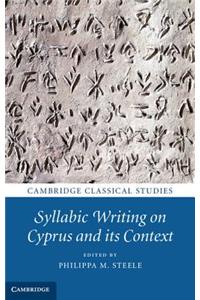 Syllabic Writing on Cyprus and Its Context