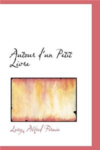 Autour D'Un Petit Livre