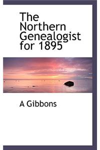 The Northern Genealogist for 1895