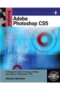 Exploring Adobe Photoshop CS5