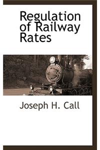 Regulation of Railway Rates