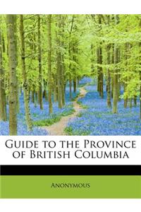 Guide to the Province of British Columbia