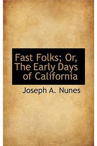 Fast Folks; Or, the Early Days of California