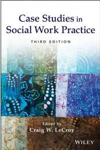 Case Studies in Social Work Practice