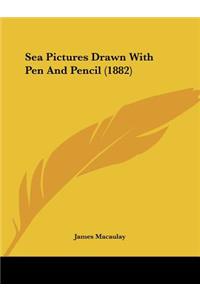 Sea Pictures Drawn With Pen And Pencil (1882)