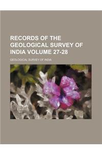 Records of the Geological Survey of India Volume 27-28
