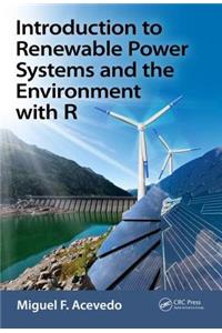 Introduction to Renewable Power Systems and the Environment with R