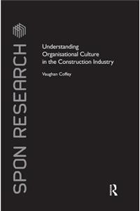 Understanding Organisational Culture in the Construction Industry