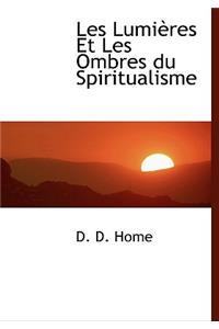 Les Lumi Res Et Les Ombres Du Spiritualisme