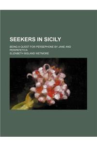 Seekers in Sicily; Being a Quest for Persephone by Jane and Peripatetica