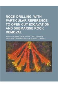 Rock Drilling, with Particular Reference to Open Cut Excavation and Submarine Rock Removal