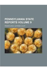 Pennsylvania State Reports Volume 9