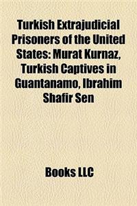 Turkish Extrajudicial Prisoners of the United States