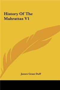 History of the Mahrattas V1