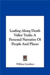 Loafing Along Death Valley Trails