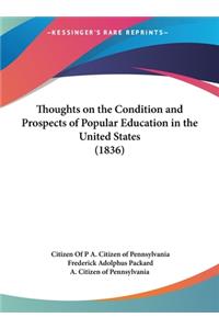 Thoughts on the Condition and Prospects of Popular Education in the United States (1836)