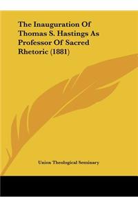 The Inauguration of Thomas S. Hastings as Professor of Sacred Rhetoric (1881)