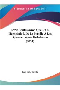 Breve Contestacion Que Da El Licenciado J. De La Portilla A Los Apuntamientos De Informe (1854)