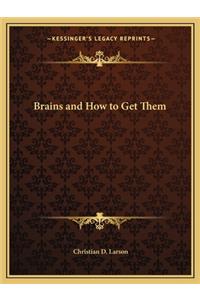 Brains and How to Get Them