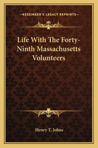 Life with the Forty-Ninth Massachusetts Volunteers