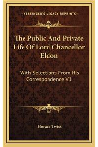 The Public and Private Life of Lord Chancellor Eldon
