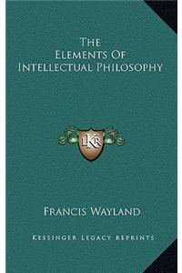 The Elements of Intellectual Philosophy
