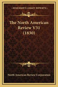 The North American Review V31 (1830)