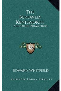 Bereaved, Kenilworth