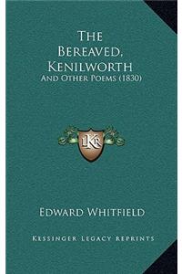 The Bereaved, Kenilworth