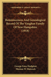 Reminiscences and Genealogical Record of the Vaughan Family of New Hampshire (1918)