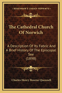 The Cathedral Church Of Norwich