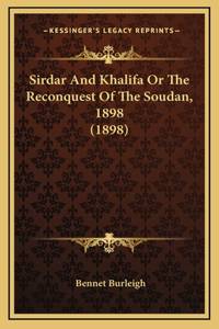 Sirdar And Khalifa Or The Reconquest Of The Soudan, 1898 (1898)