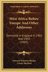 West Africa Before Europe and Other Addresses