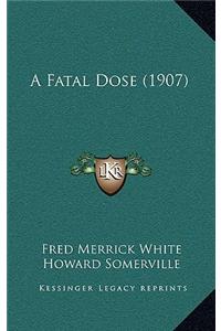 A Fatal Dose (1907)