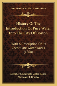History Of The Introduction Of Pure Water Into The City Of Boston