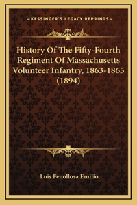 History Of The Fifty-Fourth Regiment Of Massachusetts Volunteer Infantry, 1863-1865 (1894)