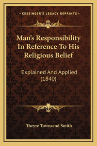Man's Responsibility In Reference To His Religious Belief