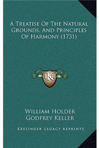 A Treatise Of The Natural Grounds, And Principles Of Harmony (1731)