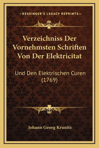 Verzeichniss Der Vornehmsten Schriften Von Der Elektricitat