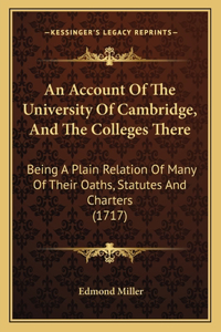An Account Of The University Of Cambridge, And The Colleges There