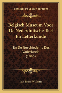 Belgisch Museum Voor De Nederduitsche Tael En Letterkunde