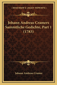 Johann Andreas Cramers Sammtliche Gedichte, Part 1 (1783)